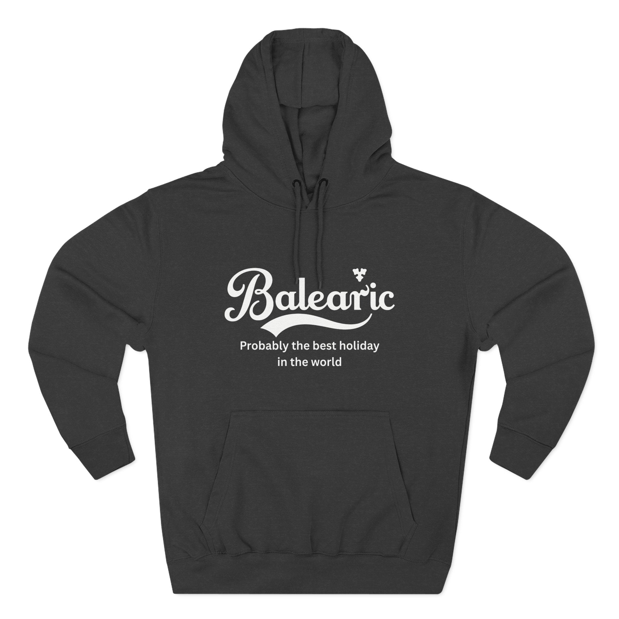 Charcoal Grey hoodie with 'Balearic - Probably the best holiday in the world" logo